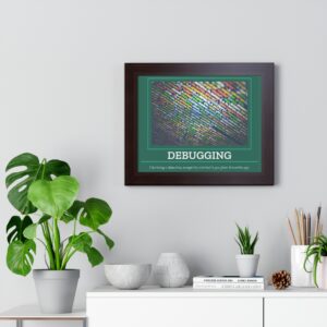 Debugging Humor Framed Poster | Gift for Programmers, Tech Lovers, Home Office Decor, Wall Art, Nerdy Gifts, Funny Quotes