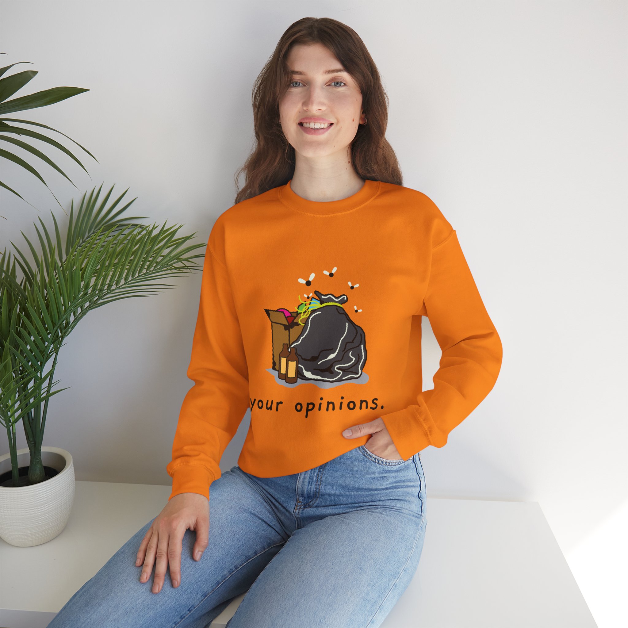 "Your Opinions" In The Trash Sarcastic Graphic Unisex Sweatshirt - Image 28