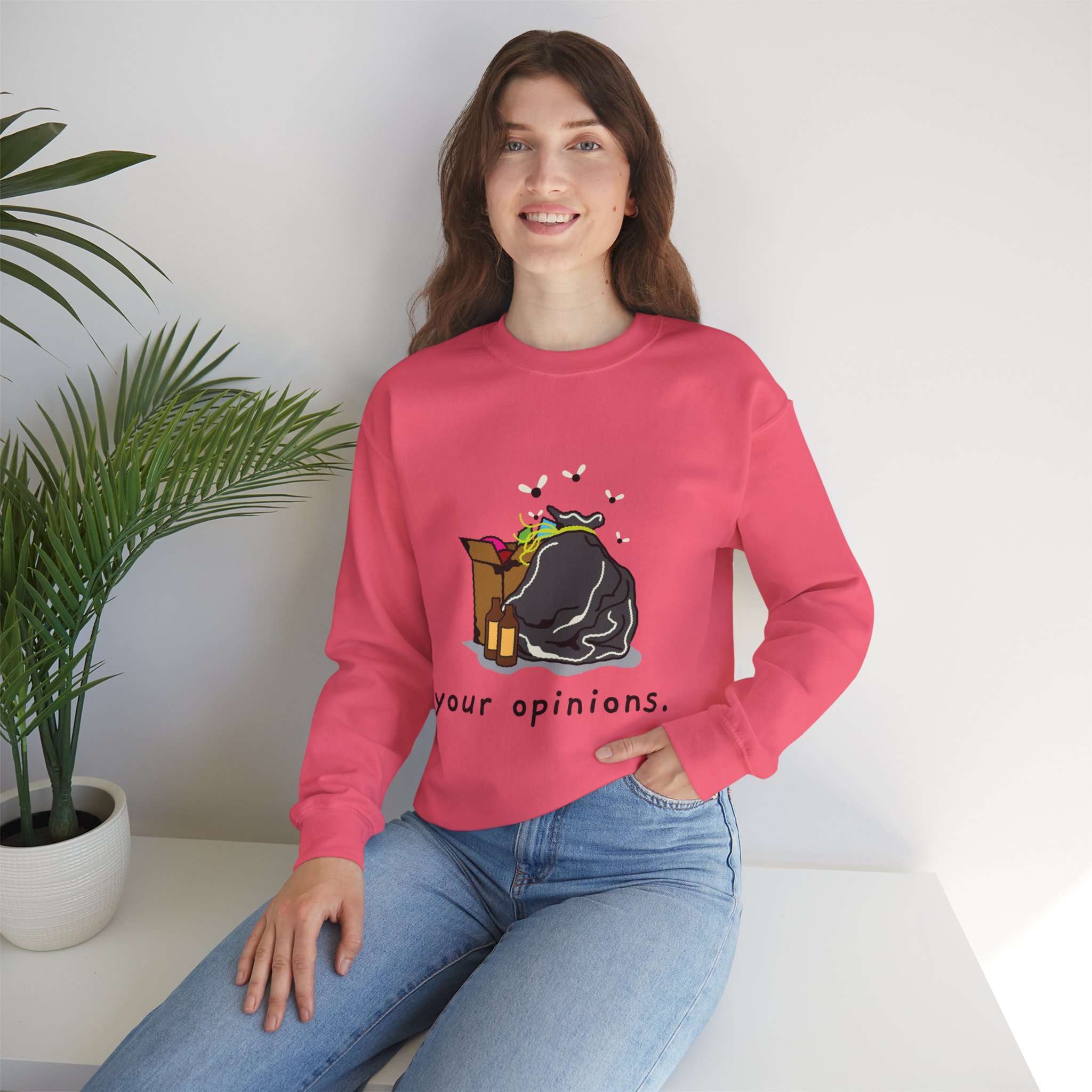 "Your Opinions" In The Trash Sarcastic Graphic Unisex Sweatshirt - Image 63