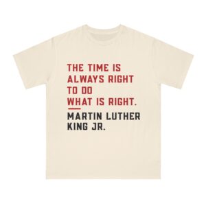 Martin Luther King Jr. Inspirational Organic Cotton Unisex T-Shirt