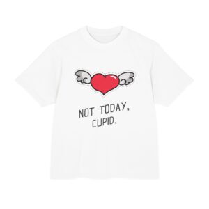 Not Today Cupid Unisex T-Shirt
